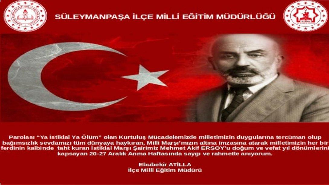 İlçe Milli Eğitim Müdürümüz Sayın Ebubekir ATİLLA'nın 20-27 Aralık Mehmet Akif ERSOY'u Anma Haftası Mesajı
