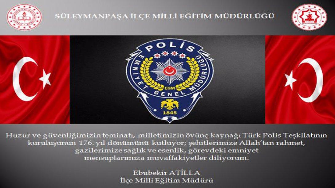İlçe Milli Eğitim Müdürümüz Sayın Ebubekir ATİLLA'nın Türk Polis Teşkilatının 176. Kuruluş Yıl Dönümü Mesajı