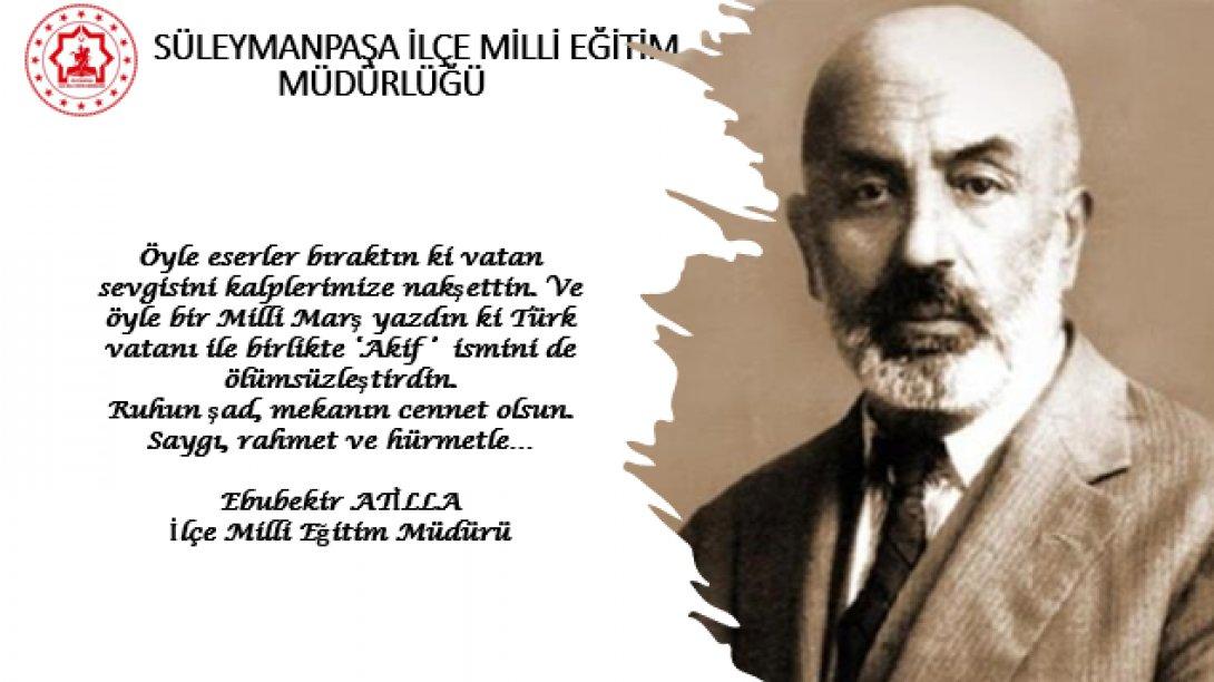 İlçe Milli Eğitim Müdürümüz Sayın Ebubekir ATİLLA'nın  20-27 Aralık Mehmet Akif Ersoy'u Anma Haftası Mesajı